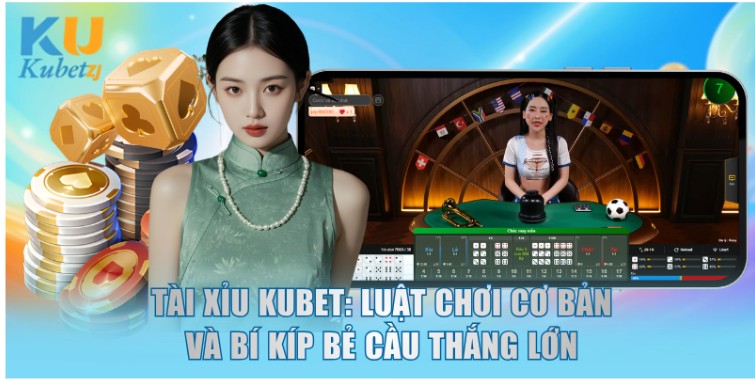Tài Xỉu Kubet: Luật Chơi Cơ Bản Và Bí Kíp Bẻ Cầu Thắng Lớn Mỗi Ngày